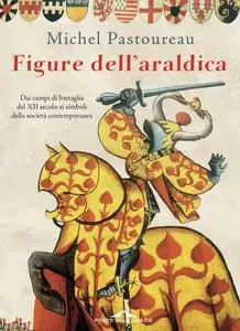 Michel Pastoureau - Figure dell'araldica