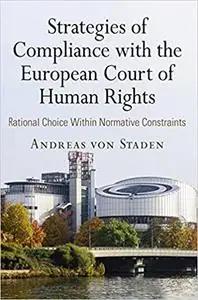 Strategies of Compliance with the European Court of Human Rights: Rational Choice Within Normative Constraints