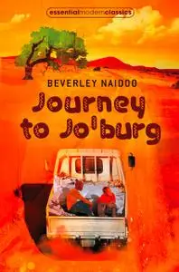 «Journey to Jo’Burg (Essential Modern Classics)» by Beverley Naidoo