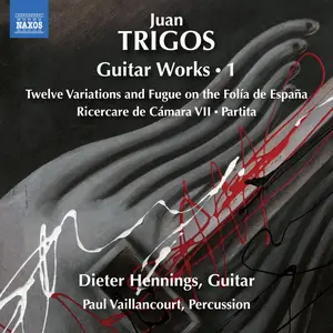 Dieter Hennings - Juan Trigos- Guitar Works, Vol. 1 (2025) [Official Digital Download]