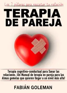 Terapia de Pareja: Terapia cognitiva-conductual para Sanar las relaciones (Spanish Edition)