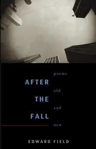 After the Fall : Poems Old and New