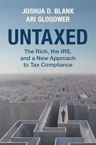 Untaxed: The Rich, the IRS, and a New Approach to Tax Compliance