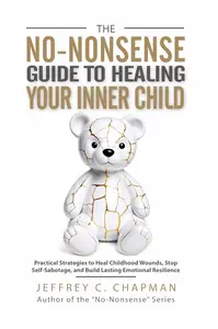 The No-Nonsense Guide to Healing Your Inner Child