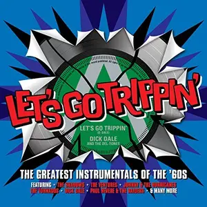 VA - Let's Go Trippin': The Greatest Instrumentals Of The '60s (2014)