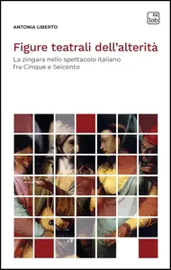Antonia Liberto - Figure teatrali dell’alterità