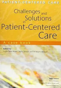 Challenges and Solutions in Patient-Centered Care: A Case Book (Repost)