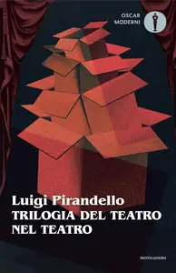 Luigi Pirandello - Trilogia del teatro nel teatro