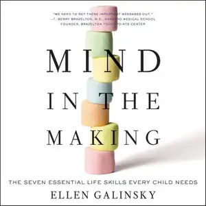 Mind in the Making: The Seven Essential Life Skills Every Child Needs