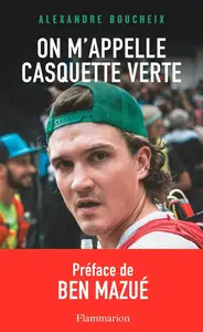 Alexandre Boucheix, "On m'appelle Casquette verte"