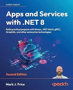 Apps and Services with .NET 8, 2nd Edition