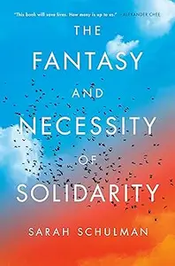 The Fantasy and Necessity of Solidarity