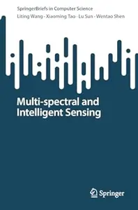 Multi-spectral and Intelligent Sensing