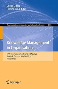 Knowledge Management in Organisations: 17th International Conference, KMO 2023, Bangkok, Thailand, July 24–27, 2023, Pro