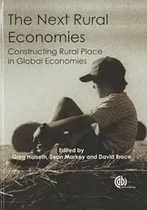 The Next Rural Economies: Constructing Rural Place in Global Economies