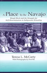 A Place to Be Navajoo: Rough Rock and the Struggle for Self-Determination in Indigenous Schooling