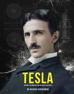 Tesla: The Man, the Inventor and the Age of Electricity (Great Thinkers)