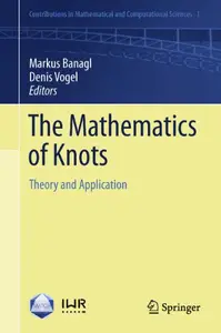 The Mathematics of Knots: Theory and Application