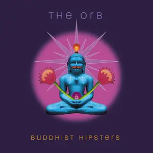 The Orb - Buddhist Hipsters (2025) [Official Digital Download]