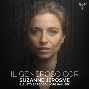 Suzanne Jerosme, Il Gusto Barocco & Jörg Halubek - Il generoso cor (2025) [Official Digital Download]