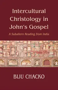 Intercultural Christology in John's Gospel: A Subaltern Reading from India