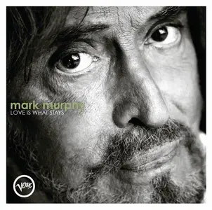 Mark Murphy - Love Is What Stays (2007)