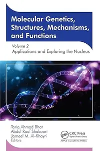 Molecular Genetics, Structures, Mechanisms, and Functions: Volume 2