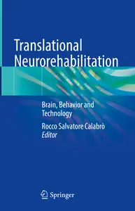 Translational Neurorehabilitation: Brain, Behavior and Technology