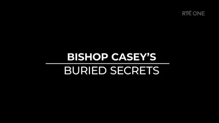 RTE - Bishop Casey's Buried Secrets (2024)