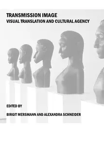 Transmission Image: Visual Translation and Cultural Agency