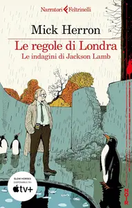 Mick Herron - Le regole di Londra. Le indagini di Jackson Lamb