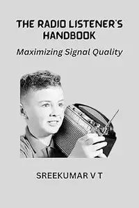 The Radio Listener's Handbook: Maximizing Signal Quality