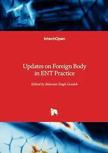 Updates on Foreign Body in ENT Practice