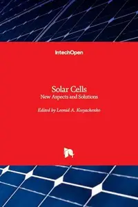 Solar Cells: New Aspects and Solutions