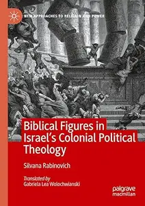 Biblical Figures in Israel's Colonial Political Theology