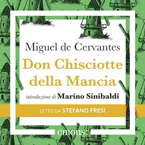 «Don Chisciotte della Mancia? Introduzione di Marino Sinibaldi» Miguel de Cervantes