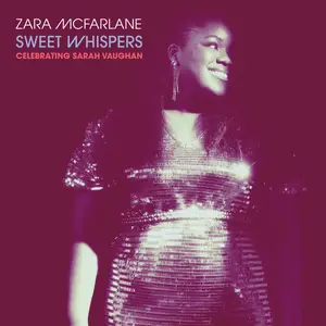 Zara McFarlane - Sweet Whispers: Celebrating Sarah Vaughan (2024)