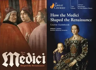 The Great Courses - How the Medici Shaped the Renaissance (2021)