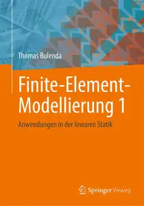 Finite-Element-Modellierung 1: Anwendungen in der linearen Statik (German Edition)