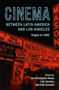 Cinema between Latin America and Los Angeles: Origins to 1960