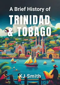 A Brief History of Trinidad & Tobago
