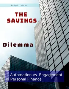 The Savings Dilemma: Automation vs. Engagement in Personal Finance