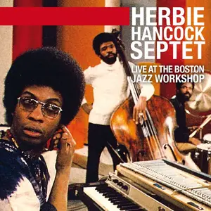 Herbie Hancock Septet - Live At The Boston Jazz Workshop, 22Nd March 1973 (2015)