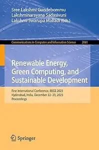 Renewable Energy, Green Computing, and Sustainable Development: First International Conference, REGS 2023, Hyderabad, In