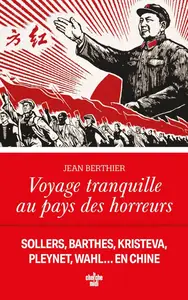 Jean Berthier, "Voyage tranquille au pays des horreurs"