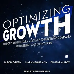 Optimizing Growth: Predictive and Profitable Strategies to Understand Demand and Outsmart Your Competitors