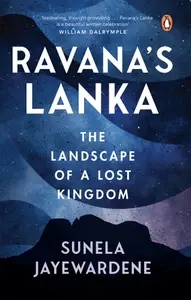 Ravana's Lanka: The Landscape of a Lost Kingdom