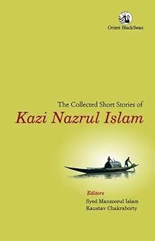 The Collected Short Stories of Kazi Nazrul Islam