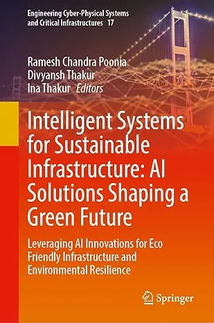 Intelligent Systems for Sustainable Infrastructure: AI Solutions Shaping a Green Future