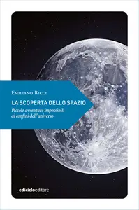 La scoperta dello spazio - Emiliano Ricci